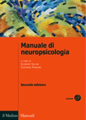 Manuale di neuropsicologia - Clinica ed elementi di riabilitazione